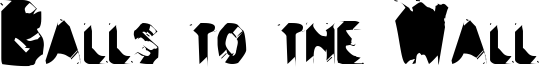 Balls to the Wall Font