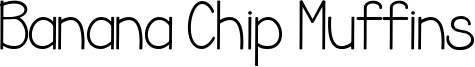 Banana Chip Muffins Font