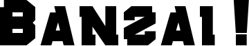 Banzai ! Font