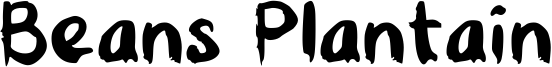 Beans Plantain Font