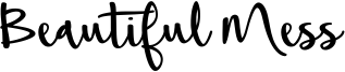 Beautiful Mess Font
