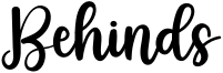 Behinds Font
