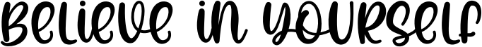 Believe In Yourself Font