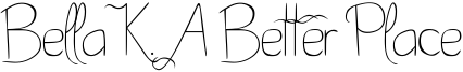 Bella K. A Better Place Font