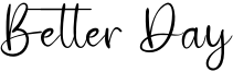 Better Day Font