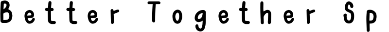 Better Together Spaced Font