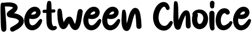 Between Choice Font