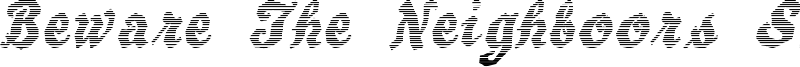 Beware The Neighboors Shadow Font