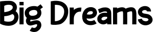 Big Dreams Font