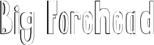 Big Forehead Font