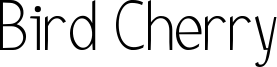 Bird Cherry Font