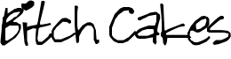 Bitch Cakes Font