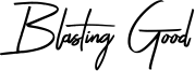 Blasting Good Font