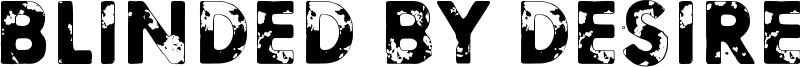 Blinded by desire Font