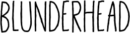 Blunderhead Font