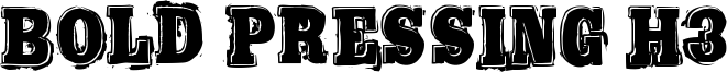 Bold Pressing H3 Font