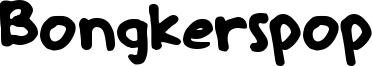 Bongkerspop Font