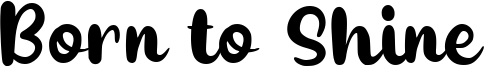 Born to Shine Font