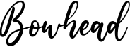 Bowhead Font
