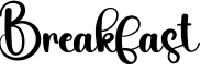 Breakfast Font