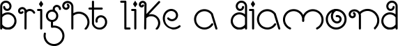 Bright Like A Diamond Font