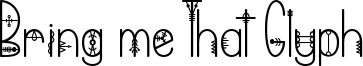 Bring me That Glyph Font