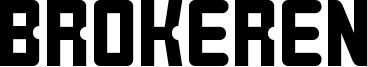 Brokeren Font