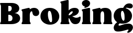 Broking Font