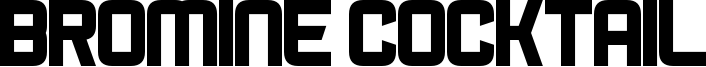 Bromine Cocktail Font