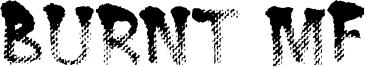 Burnt MF Font