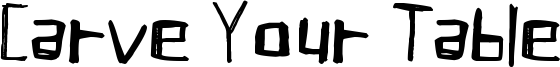 Carve Your Table Font