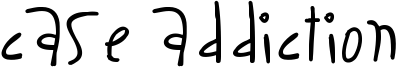 Case Addiction Font