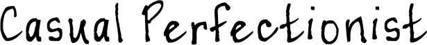 Casual Perfectionist Font