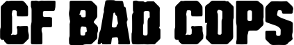 CF Bad Cops Font