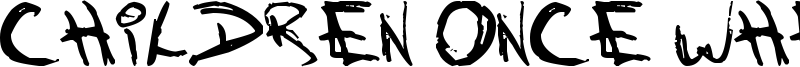 Children Once Where Font