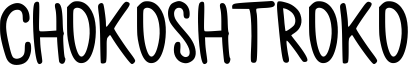 Chokoshtroko Font