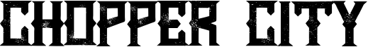 Chopper City Font