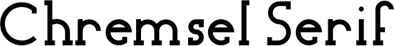 Chremsel Serif.otf