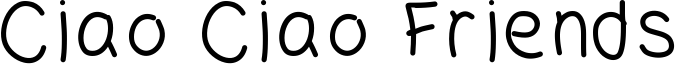 Ciao Ciao Friends Font