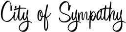 City of Sympathy Font
