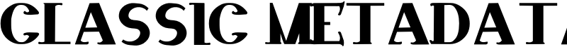 classic metadata Font