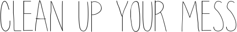Clean up your mess Font