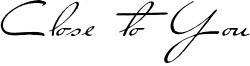Close to You Font