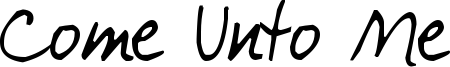 Come Unto Me Font
