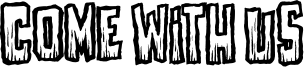 Come With Us Font