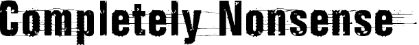 Completely Nonsense Font