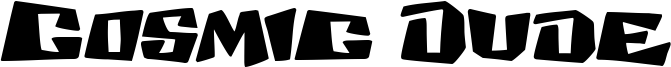 Cosmic Dude Font