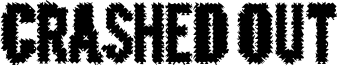 Crashed Out Font