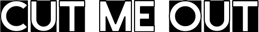 Cut Me Out Font