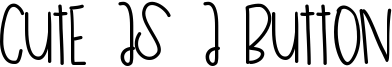 Cute As A Button Font